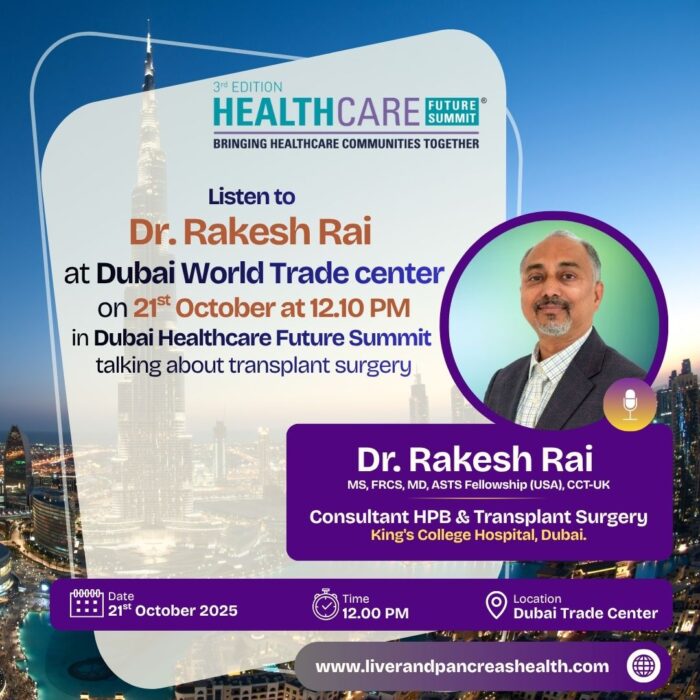 Listen to Dr. Rakesh Rai at Dubai World Trade Center on 21st October at 12.10 PM in Dubai Healthcare Future Summit talking about transplant surgery